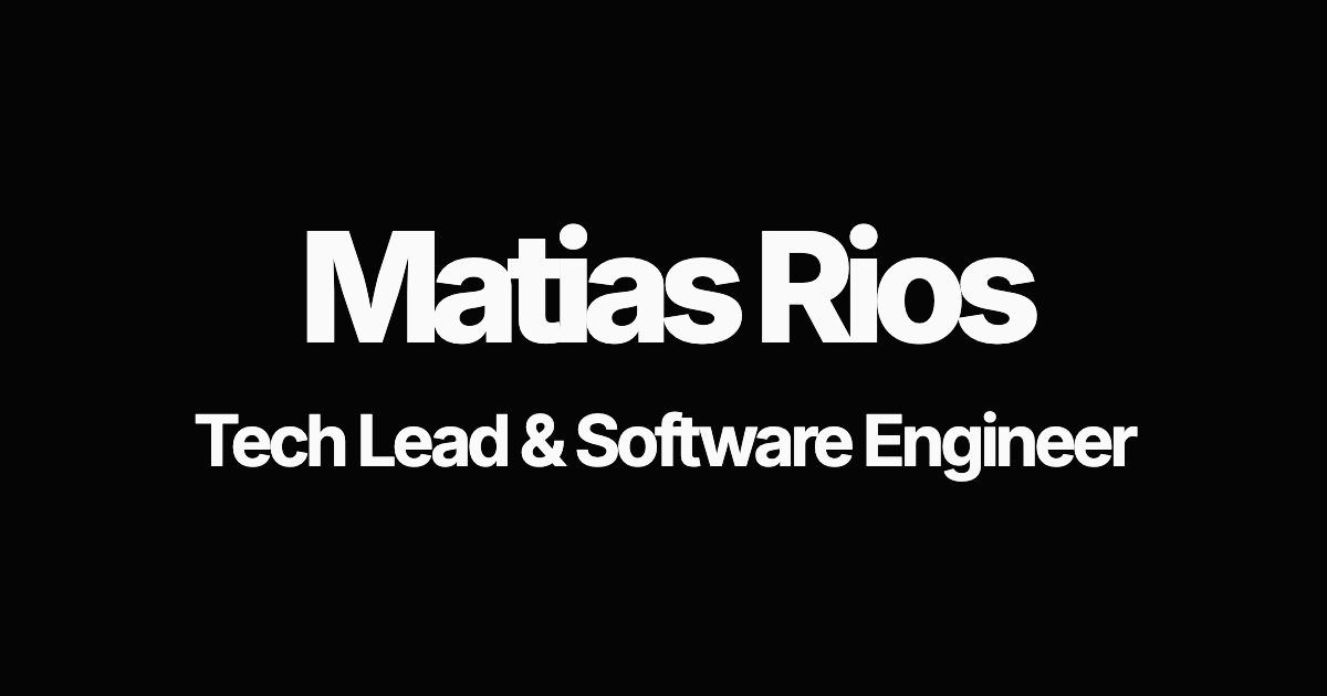 Matias Rios | Tech Lead & Ingeniero de Software